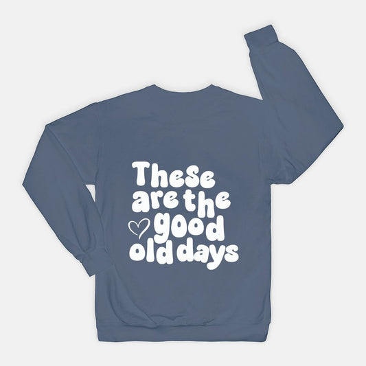 These Are The Days Back Crewneck