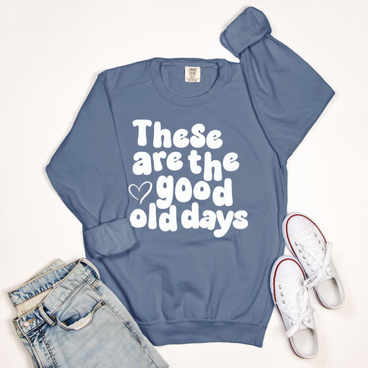 These Are The Good Old Days