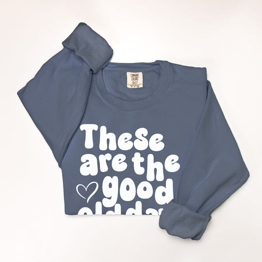 These Are The Good Old Days